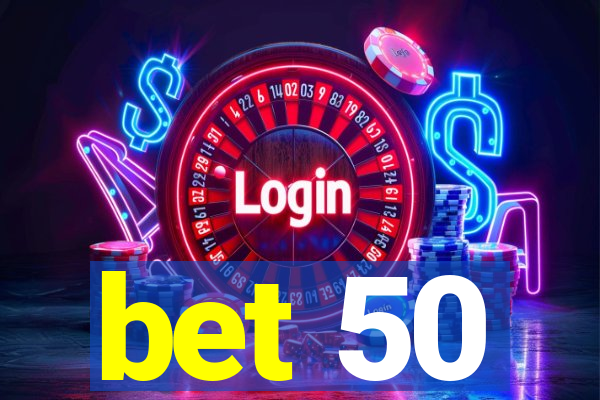 bet 50